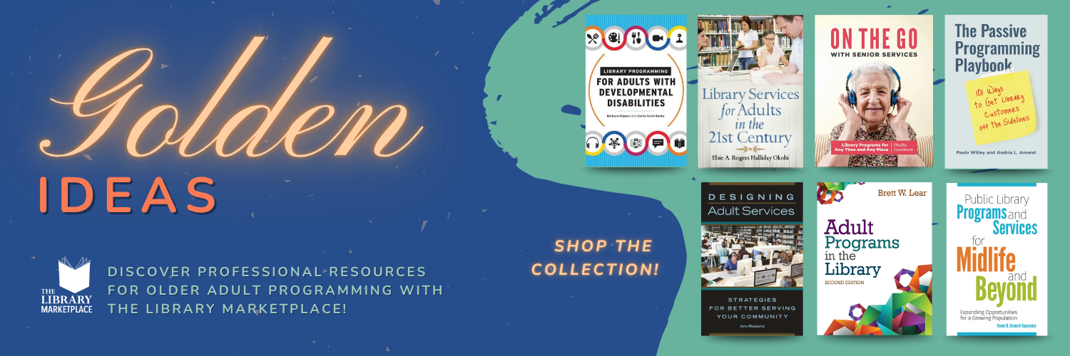 Golden Ideas: Professional Resources for Older Adult Programming