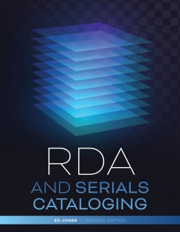 RDA and Serials Cataloging, Second Edition