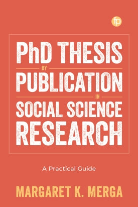 PhD Thesis by Publication in Social Science Research: A Practical Guide