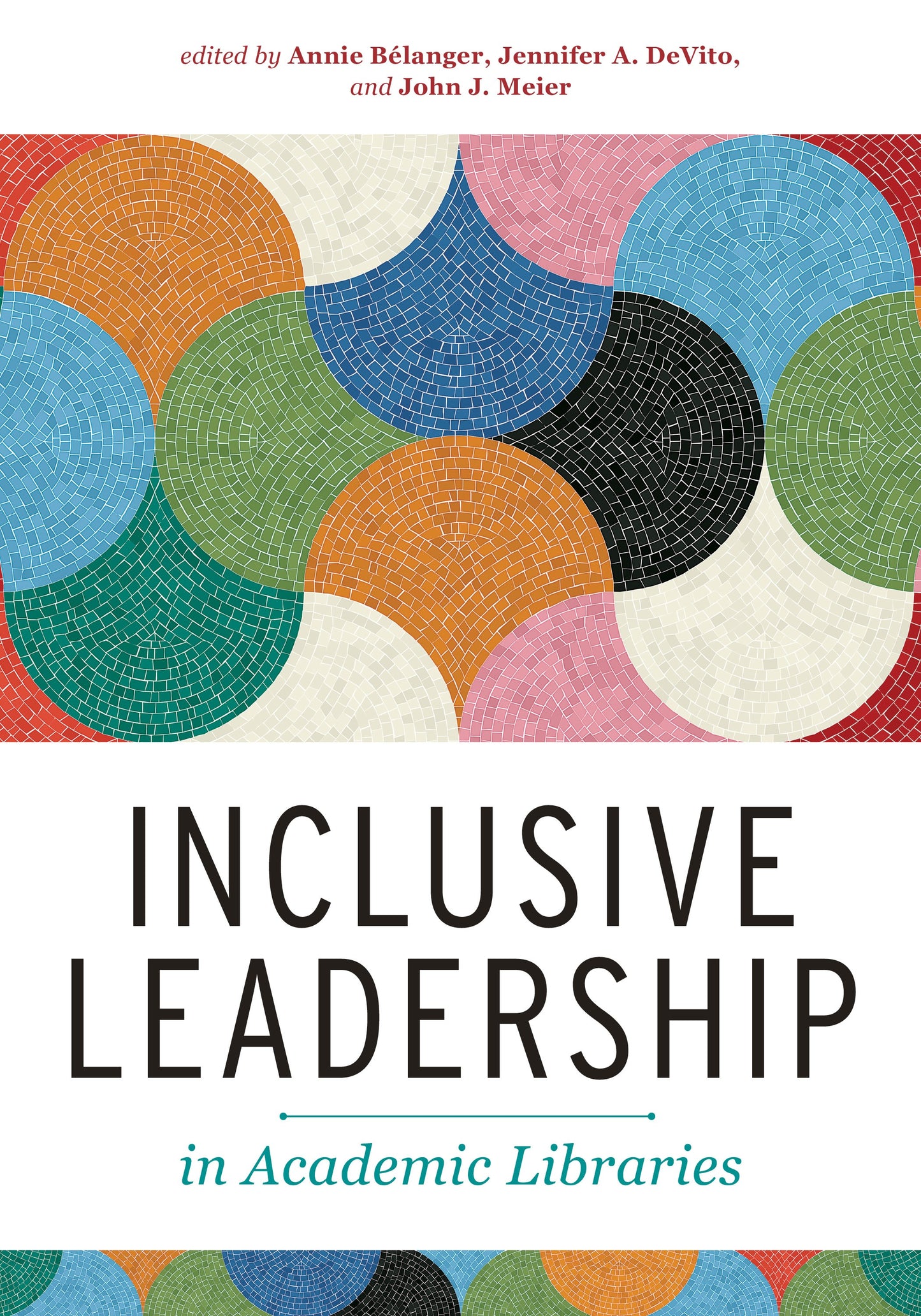 Inclusive Leadership in Academic Libraries