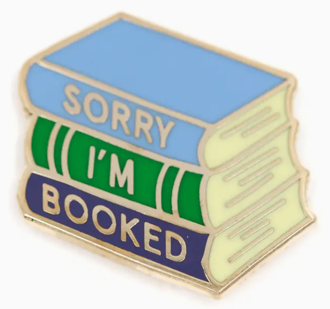 Sorry I'm Booked Enamel Pin