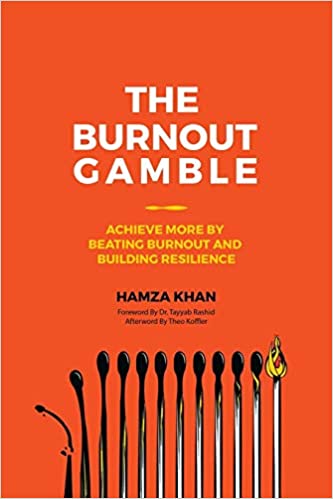 The Burnout Gamble: Achieve More by Beating Burnout and Building Resilience