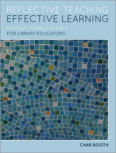 Reflective Teaching, Effective Learning: Instructional Literacy for Library Educators-Paperback-ALA Editions-Default-The Library Marketplace