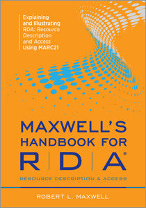 Maxwell’s Handbook for RDA: Explaining and Illustrating RDA-Paperback-ALA Editions-Default-The Library Marketplace