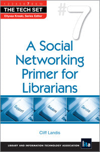 A Social Networking Primer for Librarians (The Tech Set #7)-Paperback-ALA Neal-Schuman-The Library Marketplace