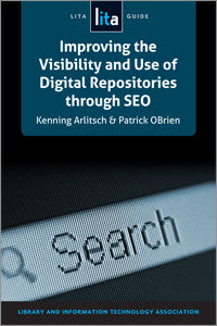 Improving the Visibility and Use of Digital Repositories: A LITA Guide (LITA Guide)-Paperback-ALA TechSource-The Library Marketplace