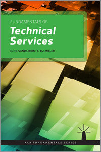 Fundamentals of Technical Services (ALA Fundamentals)-Paperback-ALA Neal-Schuman-The Library Marketplace