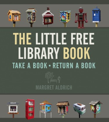 The Little Free Library Book: Take a Book. Return a Book-Hardcover-Coffee House Press-The Library Marketplace