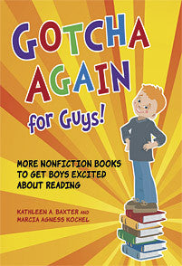 Gotcha Again for Guys: More Nonfiction Books to Get Boys Excited About Reading-Paperback-Libraries Unlimited-The Library Marketplace