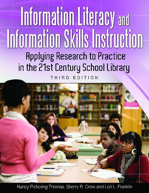 Information Literacy and Information Skills Instruction: Applying Research to Practice in the 21st Century School Library, 3/e-Paperback-Libraries Unlimited-The Library Marketplace
