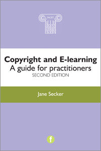 Copyright and E-learning: A Guide for Practitioners, 2/e