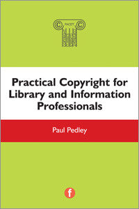 Practical Copyright for Library and Information Professional-Paperback-Facet Publishing UK-The Library Marketplace