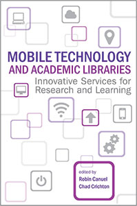 Mobile Technology and Academic Libraries: Innovative Services for Research and Learning-Paperback-ACRL-The Library Marketplace