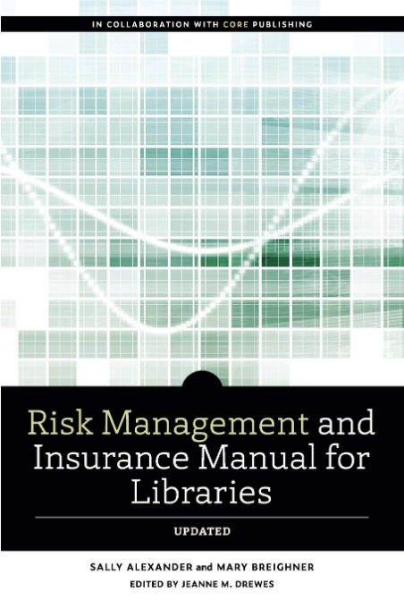 Risk Management and Insurance Manual for Libraries, Updated