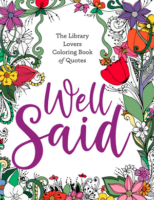 Well Said: The Library Lovers Colouring Book of Quotes