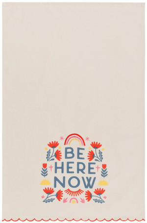 Be Here Now Printed Dish Towel