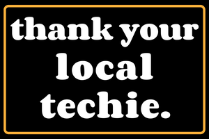 Thank Your Local Techie Sticker