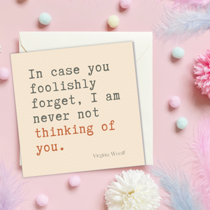 Thinking of You - Virginia Woolf Quote Card