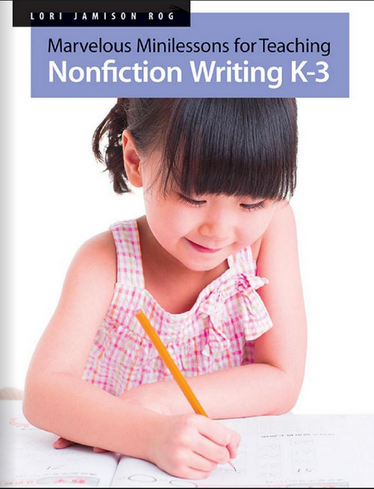 Marvelous Minilessons for Teaching Nonfiction Writing, K-3