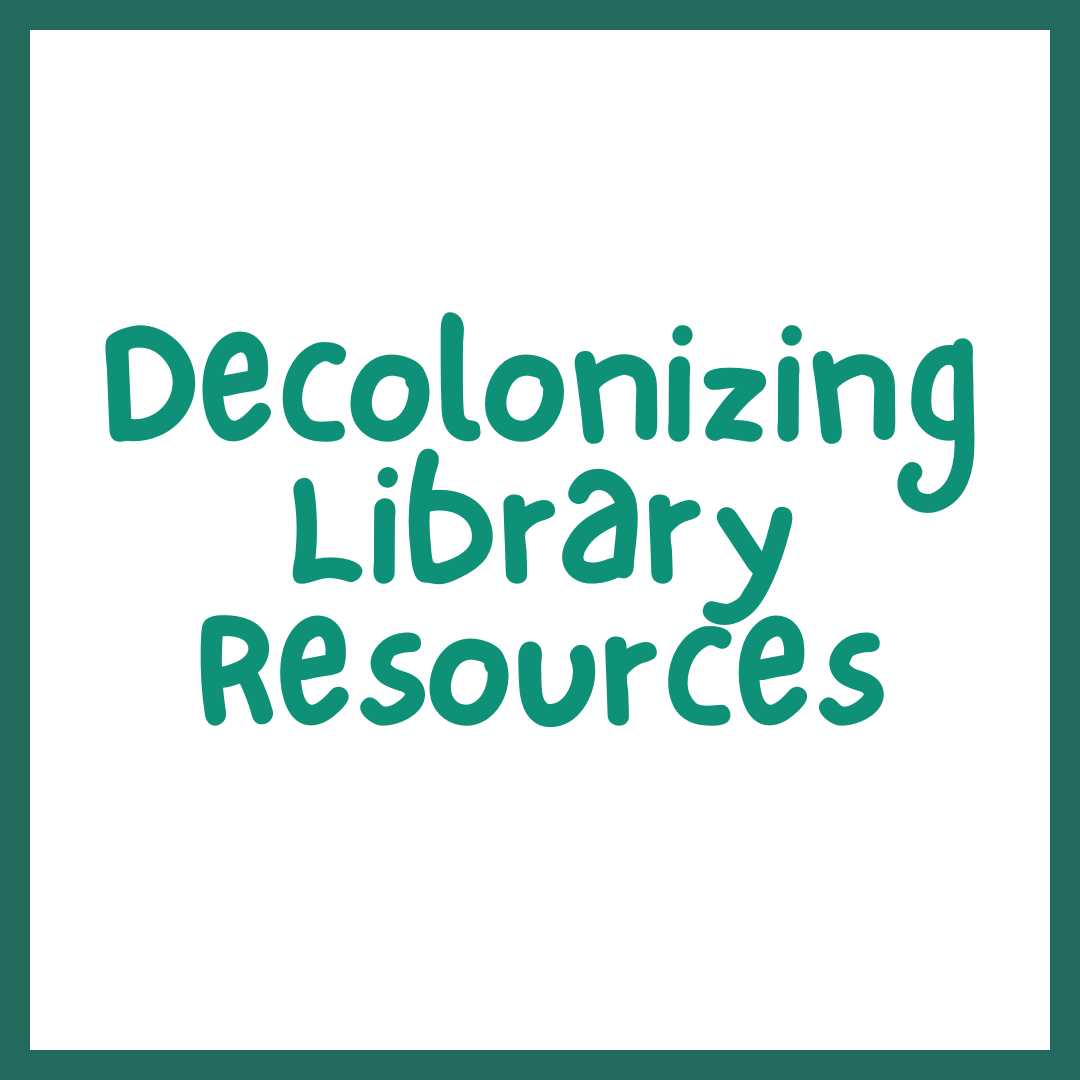 Decolonizing Library Resources