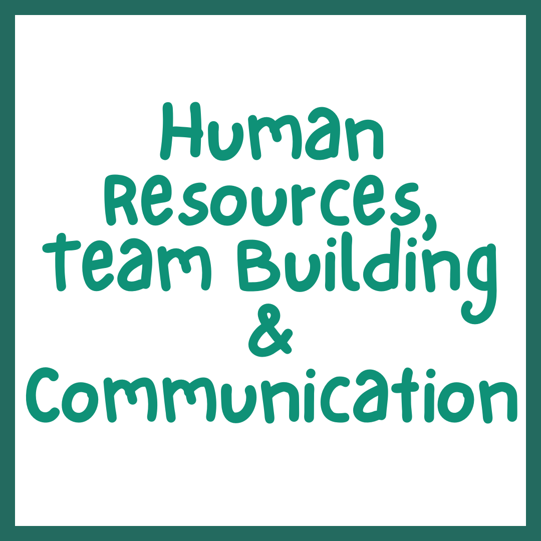 Human Resources, Team Building & Communication