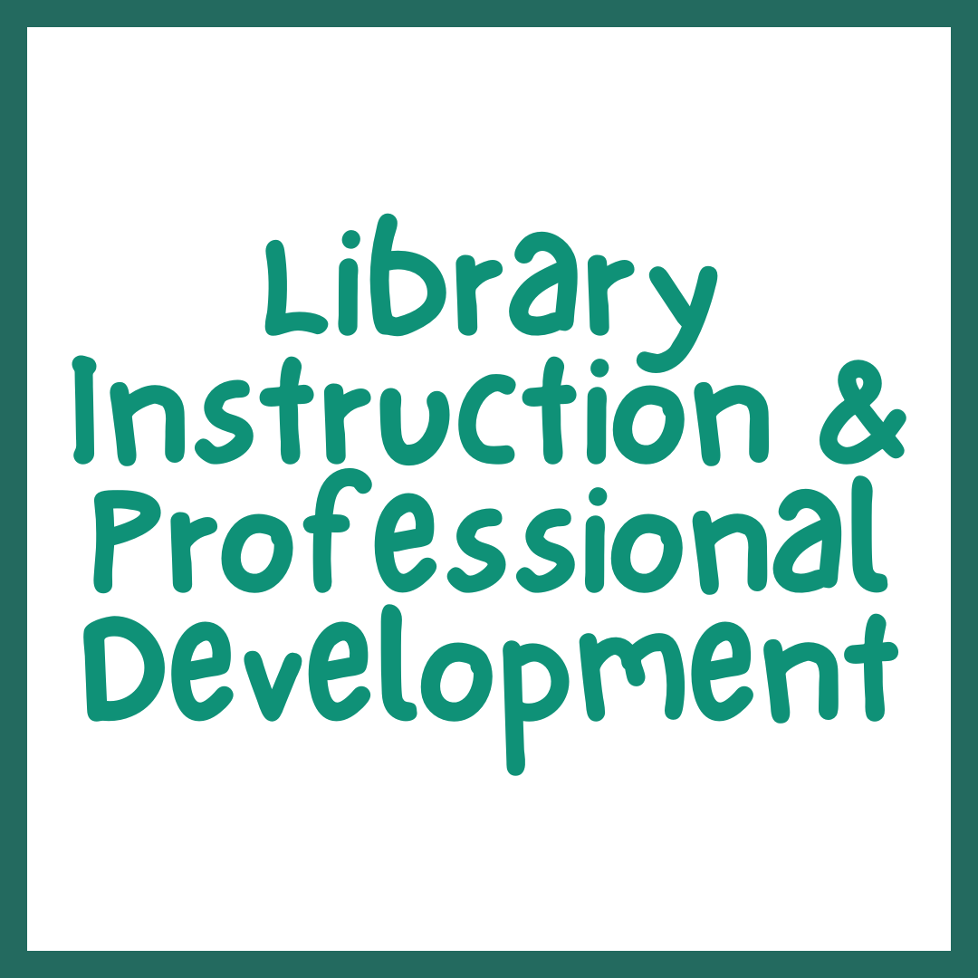 Library Instruction & Professional Development