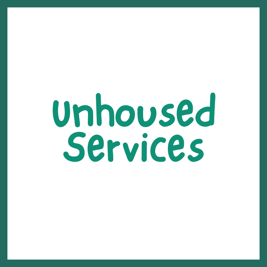 Unhoused Services