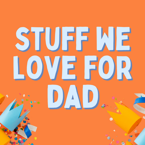 Stuff we Love for Dad
