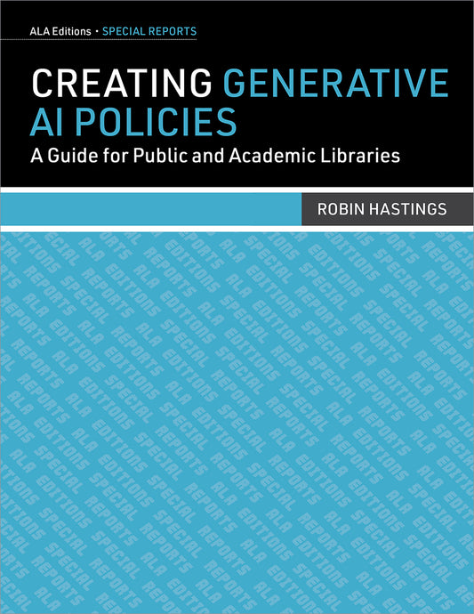 Creating Generative AI Policies: A Guide for Public and Academic Libraries