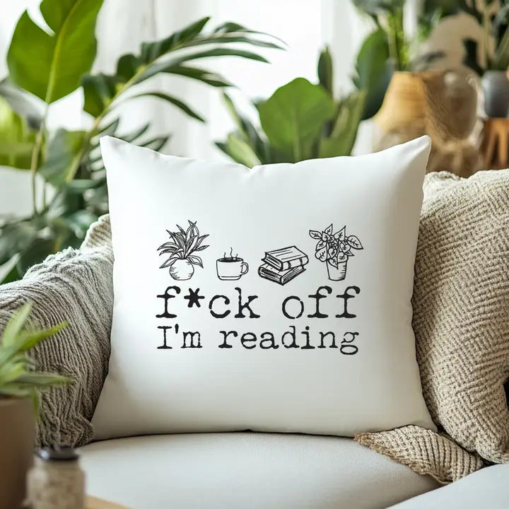 "F*Ck Off I'm Reading" Throw Pillow