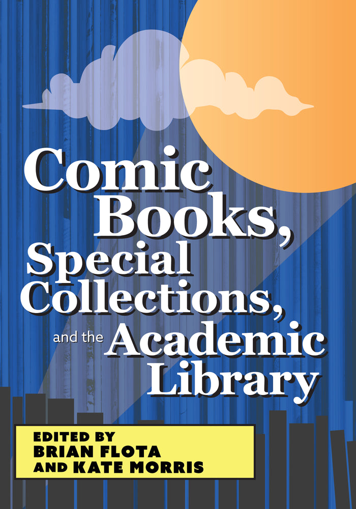 Comic Books, Special Collections, and the Academic Library