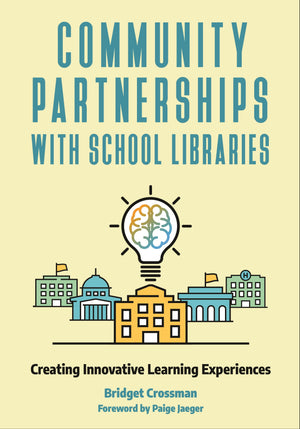 Community Partnerships with School Libraries: Creating Innovative Learning Experiences