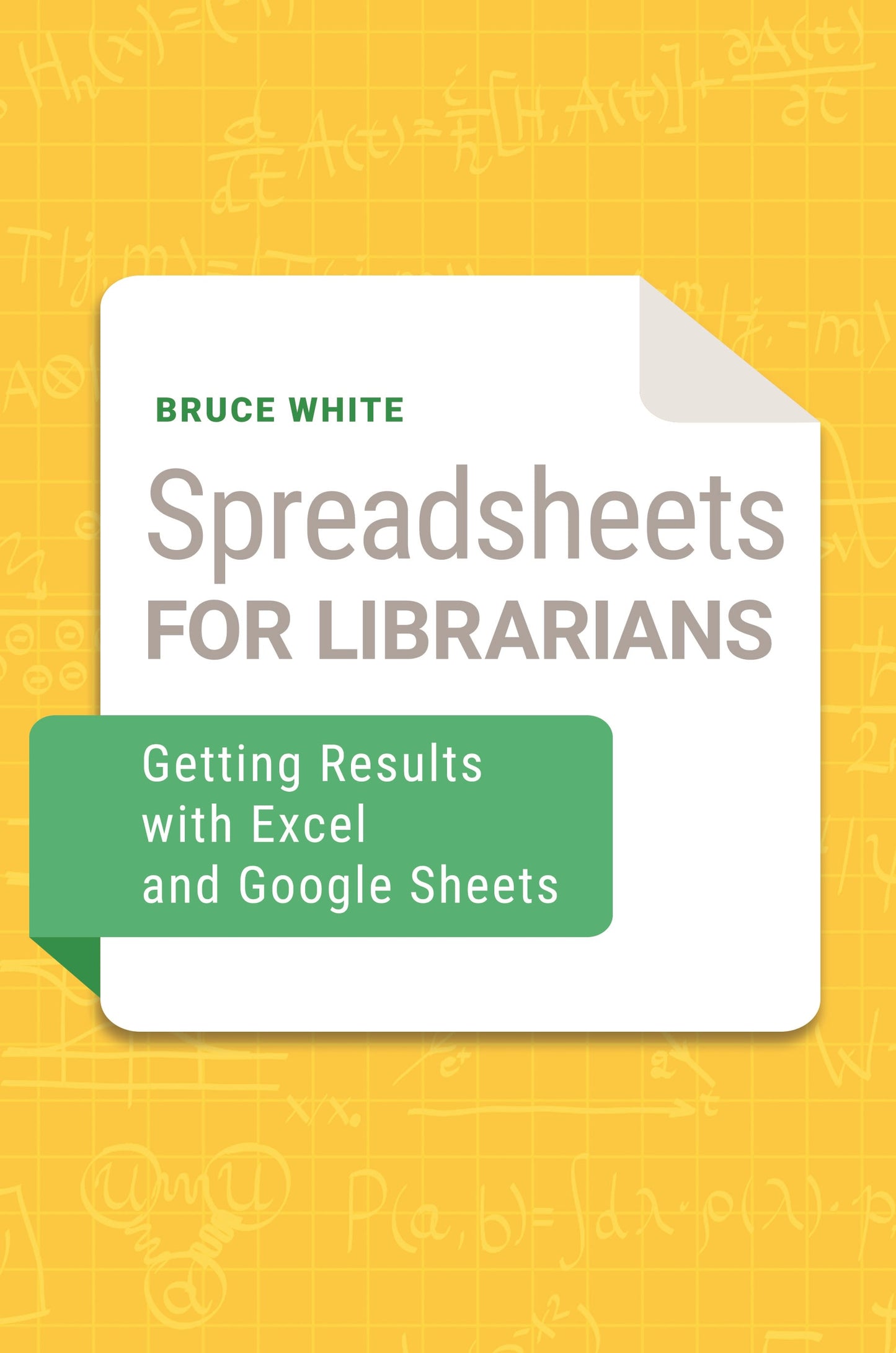 Spreadsheets for Librarians: Getting Results with Excel and Google Sheets