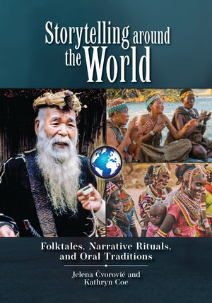 Storytelling around the World: Folktales, Narative Rituals, and Oral Traditions
