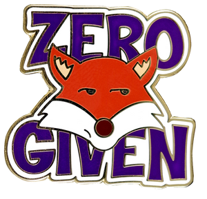 Zero Fox Given Enamel Pin