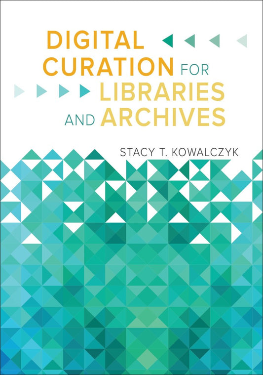Digital Curation for Libraries and Archives