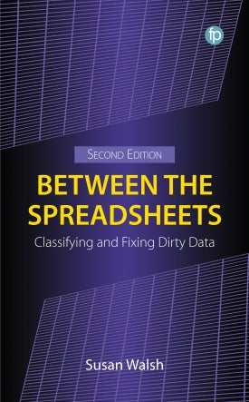 Between the Spreadsheets: Classifying and Fixing Dirty Data, Second Edition