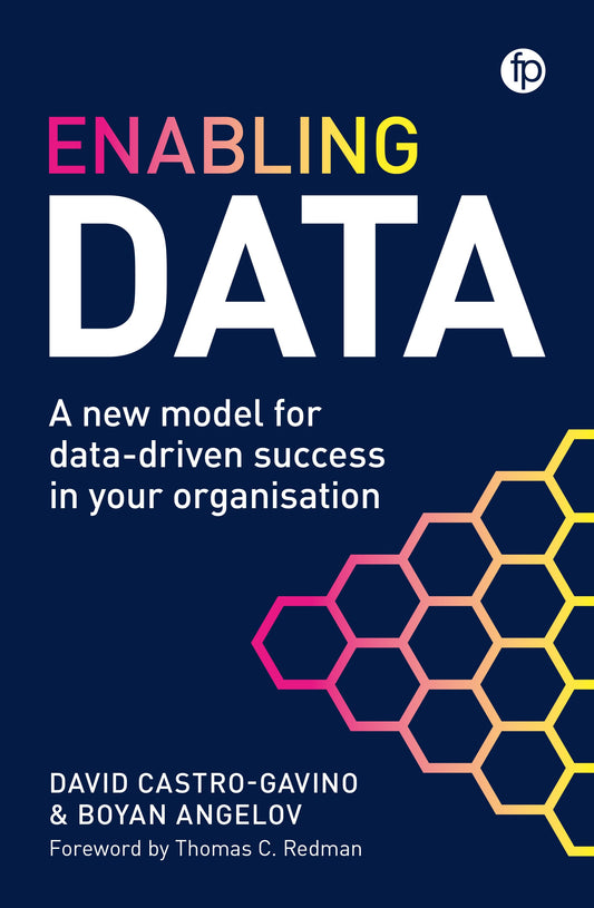 Enabling Data: A New Model for Data-Driven Success in Your Organization