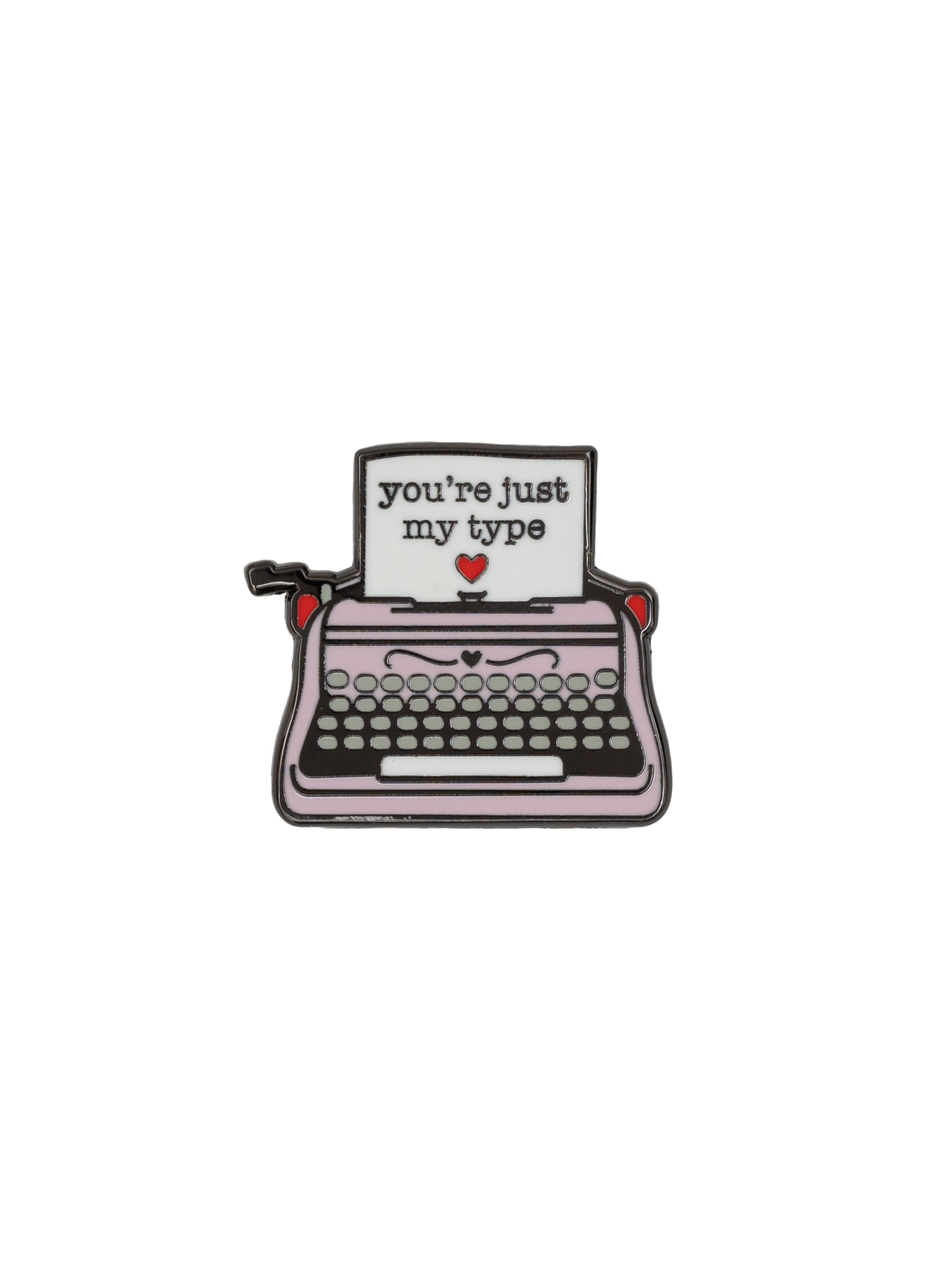 You're Just My Type Enamel Pin