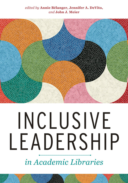 Inclusive Leadership in Academic Libraries
