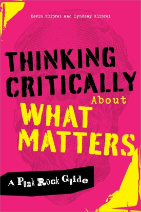 Thinking Critically About What Matters: A Punk Rock Guide