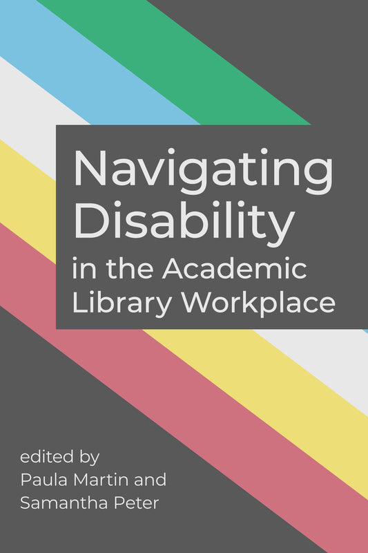 Navigating Disability in the Academic Library Workplace