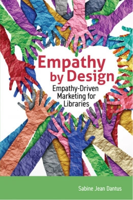 Empathy by Design: Empathy-Driven Marketing for Libraries