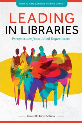 Leading in Libraries: Perspectives from Lived Experiences