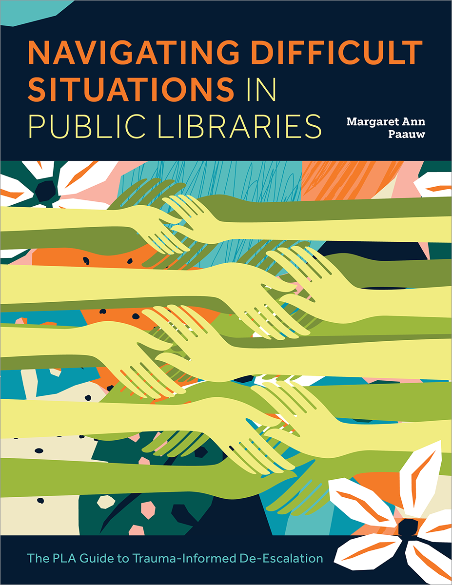 Navigating Difficult Situations in Public Libraries: The PLA Guide to ...