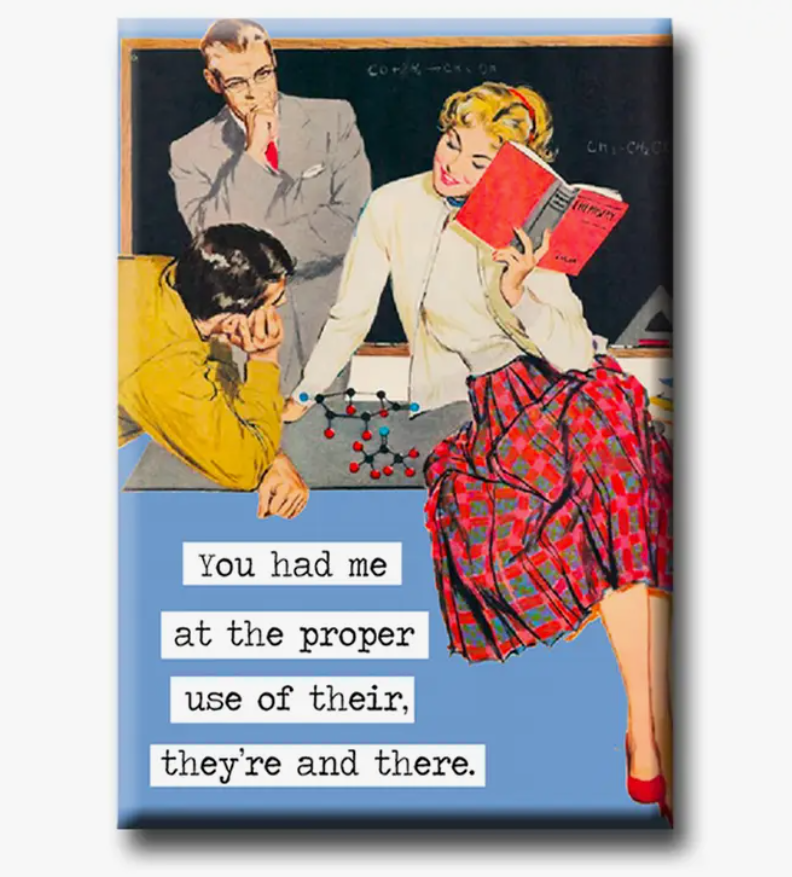 You Had Me At Proper Use Fridge Magnet