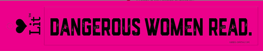 Dangerous Women Read Vinyl Sticker (Bumper Sticker)