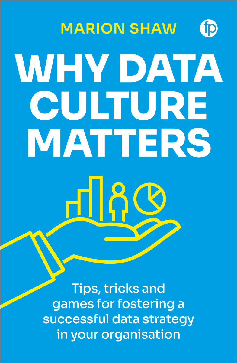 Why Data Culture Matters: Tips, Tricks and Games for Fostering a Successful Data Strategy in Your Organisation