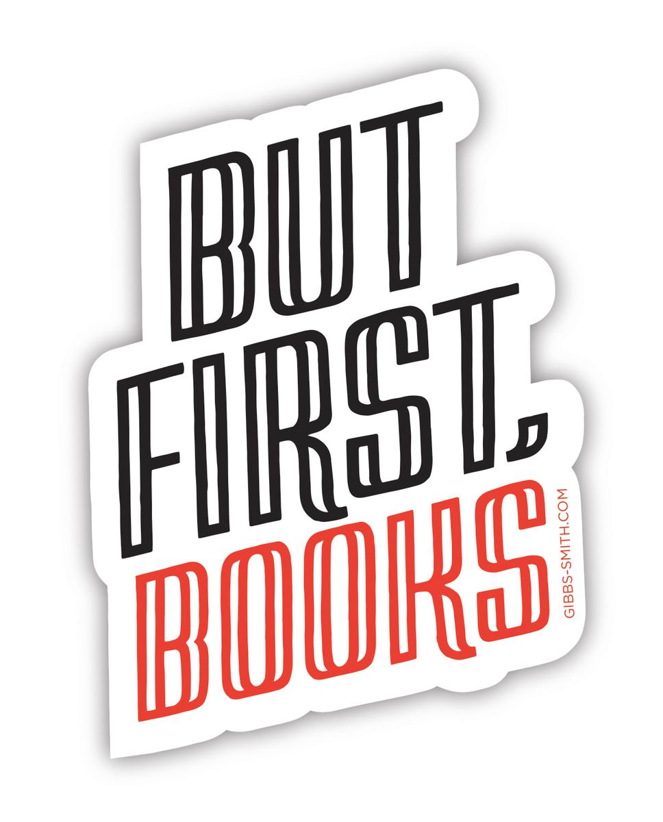 But First, Books Vinyl Sticker