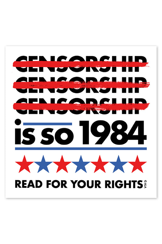Censorship is So 1984 Stickers (100/roll)
